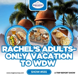 Rachel's Adults-Only Vacation to WDW - MOW #555