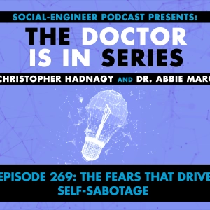 Ep. 269 - The Doctor Is In Series - The Fears That Drive Self-Sabotage