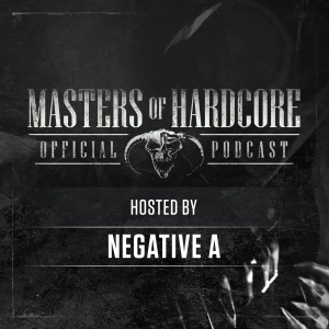 Official Masters of Hardcore Podcast 193 by Negative A