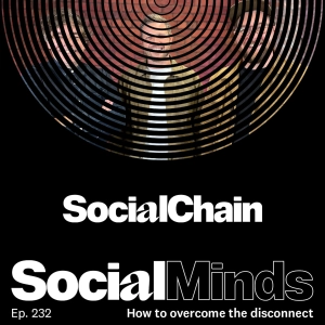 SocialChain: How to overcome the disconnect and behind SocialMinds LIVE