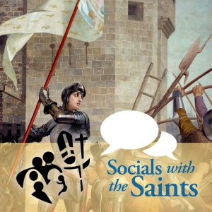 Discussing St. Joan of Arc | Socials with the Saints