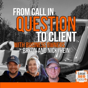 From Call In Question To Client - Interview of Business Owners Bryon and Nicki Hein - 186