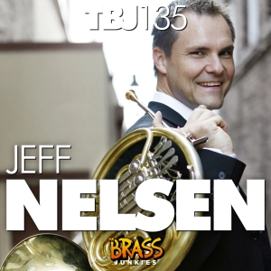 TBJ135: Jeff Nelsen on Fearless Performance, habit formation and how Canadian Brass is responding to the international quarantine
