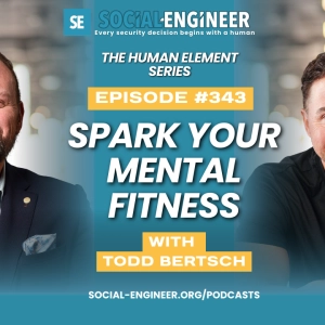 Ep. 343 - The Human Element Series - Spark Your Mental Fitness with Todd Bertsch