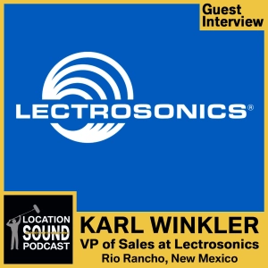 038 Lectrosonics - Karl Winkler, VP of Sales