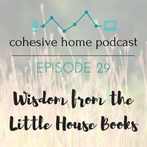 29: Wisdom from the Little House Books