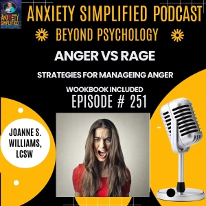 Episode # 251 The Critical Difference Between Anger and Rage - Recognize Anger Before It Turns into Rage