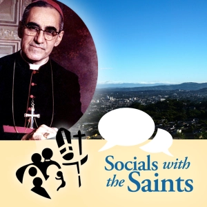 Discussing St. Oscar Romero | Socials with the Saints