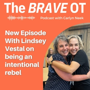 Ep. 14: The Intentional Rebel's Guide to OT: A Dialogue with My Trailblazing Companion, Lindsey Vestal