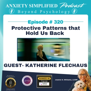 Episode # 320 Protective Safeguards that Hold Us Back – Guest Katherine Flechaus