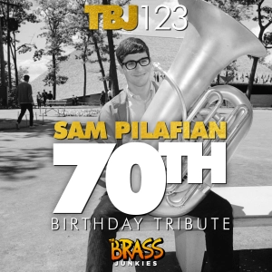 TBJ123: Sam Pilafian Tribute featuring Mark Gould, Marty Hackleman, Jose Sibaja, Michael Sachs, JD Shaw, Patrick Sheridan, and Jose Sibaja