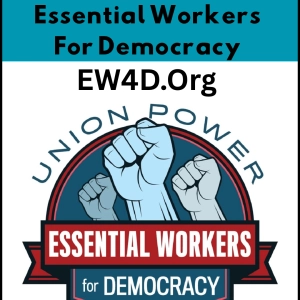 Essential Workers For Democracy EW4D.org My Labor Radio 7 5 2026