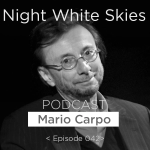 Ep. 042 _ Mario Carpo _ 'No One Likes a Quitter'