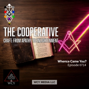 Whence Came You? - 0714 - The Cooperative Craft: From Apathy to Enlightenment