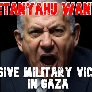 Netanyahu Wants 'Decisive Military Victory' in Gaza