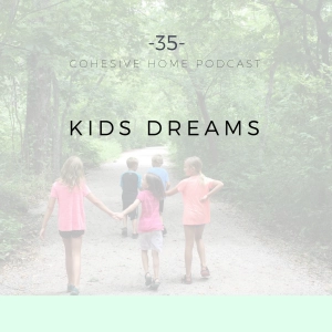 35: Kids Dreams