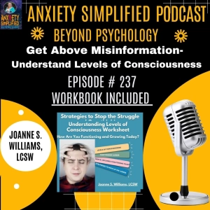 Episode # 237-Understanding and Applying Levels of Consciousness- A key to today's misinformation-A workbook with a Map of Consciousness Included