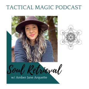 E.185 Soul Retrieval w Amb/er Jane Arquette