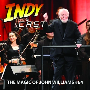 IndyCast Special: The Magic of John Williams Special 64