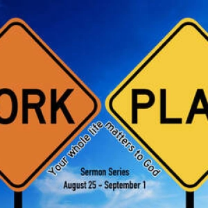 Work & Play - Your Play Matters to God