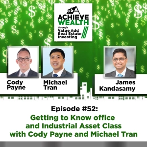 Ep#52 Getting to Know office and Industrial Asset Class with Cody Payne and Michael Tran