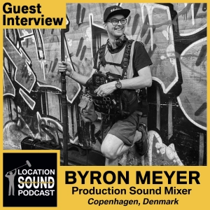 088 Byron Meyer - Production Sound Mixer based out of Copenhagen, Denmark