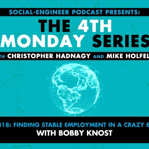 Ep. 318 - The 4th Monday Series - Finding Stable Employment in a Crazy Economy with Bobby Knost