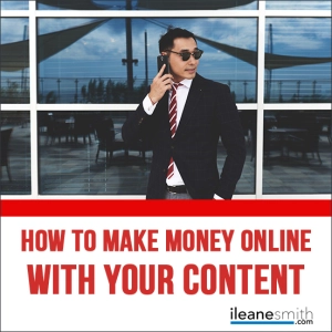 How To Monetize Your Content and Make Money Online