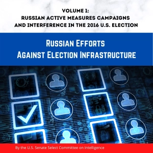 Senate Russia Report Vol. 1: Russian Efforts Against Election Infrastructure