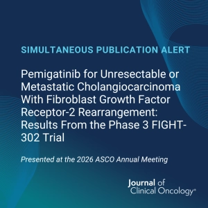 JCO at ASCO 2026: Pemigatinib Phase 3 FIGHT-302 Trial in Cholangiocarcinoma