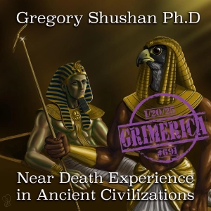 #691 - Gregory Shushan, Ph.D - Near-Death Experience in Ancient Civilizations