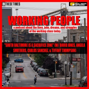 "South Baltimore is a sacrifice zone" (w/ David Jones, Angela Smothers, Carlos Sanchez, & Tiffany Thompson)