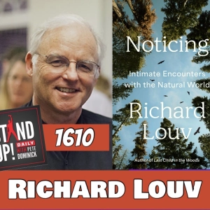 1610 Rich Louv "Noticing" + News & Clips