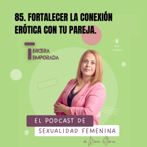 85. Fortalecer la conexión erótica con tu pareja