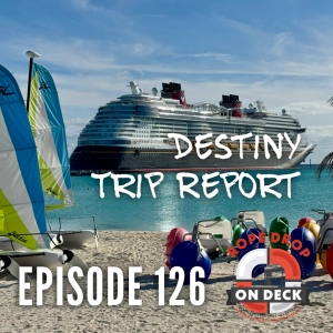 RDOD 126: Trip Report: Disney Destiny Maiden Voyage