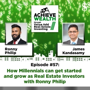 Ep#57 How Millennials can get started and grow as Real Estate Investors with Ronny Philip