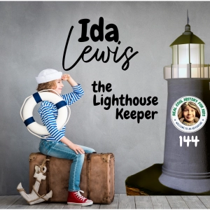 Ida Lewis - the Lighthouse Keeper (a special episode for Emelie Smith)