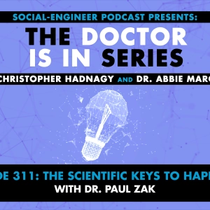 Ep. 311 - The Doctor Is In Series - The Scientific Keys To Happiness with Dr. Paul Zak
