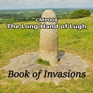 CMP008 - The Long Hand of Lugh