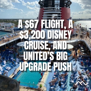 A $67 Flight, a $3,200 Disney Cruise, and United's Big Upgrade Push