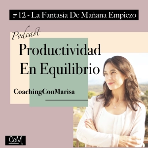 #12 - La Fantasía De Mañana Empiezo