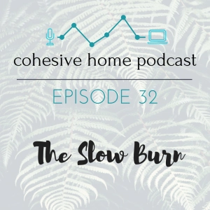 32: The Slow Burn