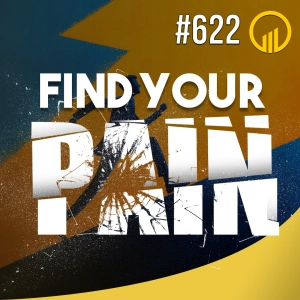Find Your Pain - Sales Influence Podcast - SIP 622