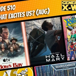 GXW - Episode 510 - "What Excites Us - Aug 2026"
