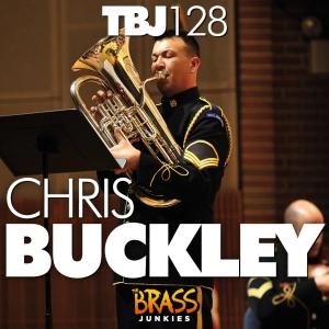 TBJ128: Euphoniumist Chris Buckley of the US Army Band on growing up in Laredo, Texas, euphonium repertoire and his love of cooking
