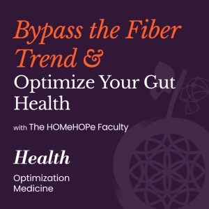 Bypass the Fiber Trend & Optimize Your Gut Health | HOMe Podcast #015