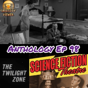 098 - Young Man's Fancy (The Twilight Zone S03E34) + Signals from the Heart (Science Fiction Theatre S02E01)