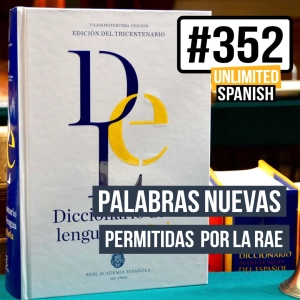 #352 Palabras nuevas permitidas por la RAE en 2023