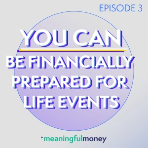 YOU CAN be financially prepared for life events