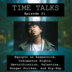 Equipto on Kaepernick, Indigenous Rights, Gentrification, Palestine, Hunger Strikes, and Hip-Hop